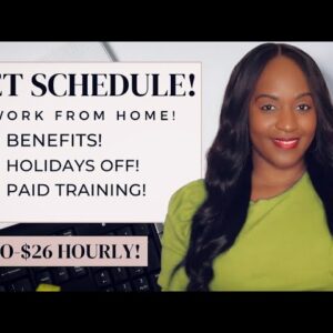 SET SCHEDULE! $20-$26 HOURLY! PAID TRAINING! CLOSED ON HOLIDAYS! NEW WORK FROM HOME JOB!