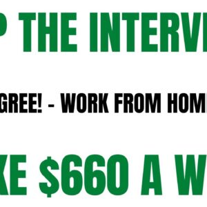 Skip The Interview Work From Home Job | $660 A Week | No Degree Work At Home Job | Online Job