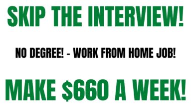 Skip The Interview Work From Home Job | $660 A Week | No Degree Work At Home Job | Online Job