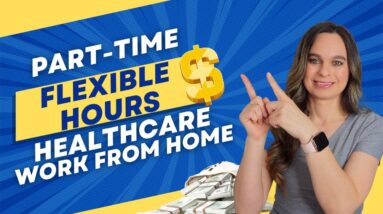 Part-Time FLEXIBLE Hours HEALTHCARE Work From Home Job With No Degree Needed! USA