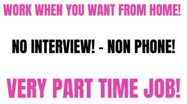 Work When You Want From Home! | No Interview! - Non Phone | Very Part Time Job | Work From Home Job