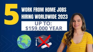 5 Work From Home Jobs Hiring WORLDWIDE In 2023 | Up To $159,000 Year | No Degree | Flexible Schedule