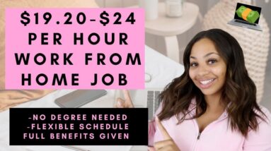 $19.20-$24  PER HOUR WORK FROM HOME JOB-NO DEGREE NEEDED FLEXIBLE SCHEDULE REMOTE 2023