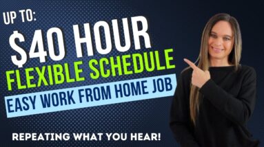 Easy!!! Up To $40 Hour FLEXIBLE SCHEDULE Repeating Back What You Hear | Voice Writer Work From Home