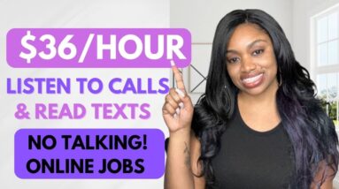 🔥$36 HOURLY WORK FROM HOME JOB! LISTEN TO CALLS AND READ TEXT MESSAGES! MINIMAL EXPERIENCE REQUIRED