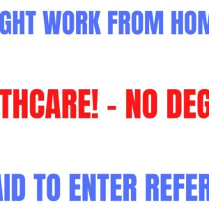 Overnight Work From Home Job | Healthcare NO Degree! Get Paid To Enter Referrals Online Job