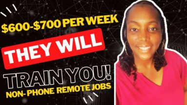 They Will Train You!!! Make $600-$700 Per Week!! Hiring Immediately!!! Non Phone Work From Home Jobs
