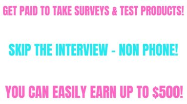 Skip The Interview | Earn Money Off Surveys + Testing Products |Up To $500 Easily | Best Side Hustle