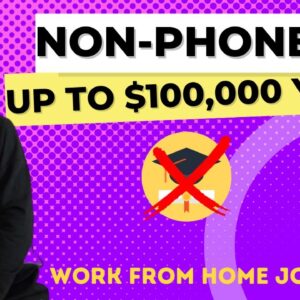 2 High Paying Non-Phone Work From Home Jobs 2023 | $60,000 to $100,000 Year With NO DEGREE NEEDED!