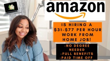 AMAZON WORK FROM HOME JOB -$31-$77 PER HOUR NO DEGREE NEEDED WITH FULL BENEFITS REMOTE 2023
