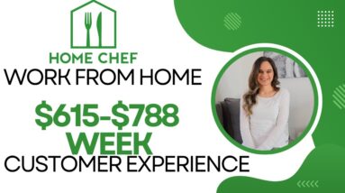Home Chef Is Hiring Remote Customer Experience Associates | $615 To $788 Week | Work From Home 2023