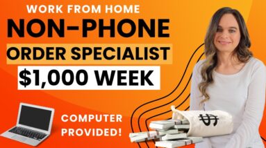 $1,000 Week + Computer Equipment Provided NON-PHONE Work From Home Job 2023 As A Order Specialist