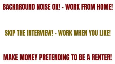 Background Noise Ok! - Work From Home Job | Skip The Interview Get Paid To Pretend To Be A Renter