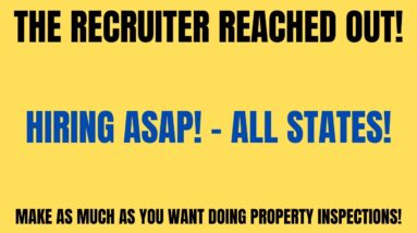 Hiring Asap! Recruiter Reached Out | Hiring In All States | Get Paid To Inspect Properties