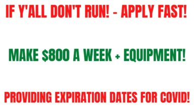 If Y'all Don't Run- Apply Fast! | $800 A Week + Equipment | Providing Covid 19 Expiration Dates