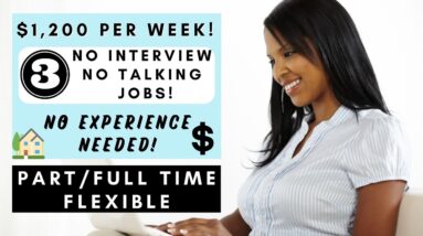 3 REMOTE JOBS $1,200 PER WEEK! *NO INTERVIEW* NO TALKING ON THE PHONE! PART/FULL TIME! NO EXPERIENCE