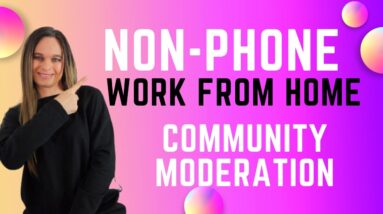 Non-Phone Work From Home Job As A Community Moderation Specialist With No Degree Required! WFH 2023