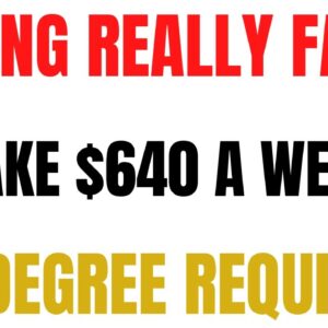 Hiring Really Fast! Make $640 A Week Work From Home Job | No Degree Required | Best Online Job