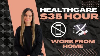 $31 To $35 Hour HEALTHCARE Mostly Non-Phone High Paying Work From Home Job With No Degree Needed!