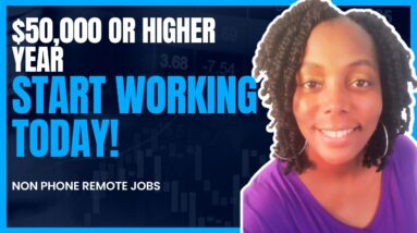 Start Working Today!!! $50,000 or Higher!!! Hiring Immediately!!! Non Phone Work From Home Job
