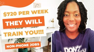 They Will Train You!!! $720 Per Week| Non Phone Work From Home Jobs| No Degree Needed