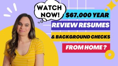 Up To $67,000 Year Working From Home Review Resumes & Background Checks | No Degree | USA