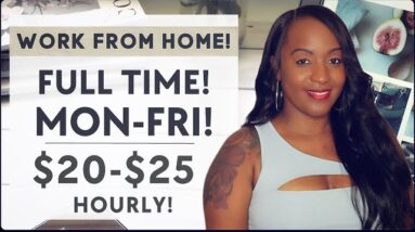 $20-$25 HOURLY! NO WEEKENDS! NEW FULL TIME WORK FROM HOME JOB!