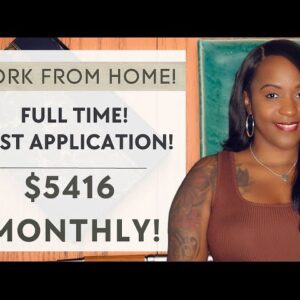 $5416 MONTHLY STARTING PAY! FAST APPLICATION! FULL TIME WORK FROM HOME JOB!