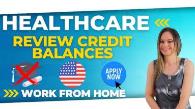 Review Healthcare Credit Balances From Home With No Degree Required | USA | Work From Home Job 2023