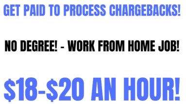 Get Paid To Process Chargebacks | No Degree | Work From Home Job | $18-$20 An Hour Best Online Job