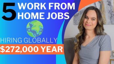 5 Work From Home Jobs Hiring GLOBALLY Right Now! No Degree Needed | $75,000 To $272,000 Year