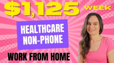 $1,125 Week Healthcare NON-PHONE Work From Home Job With No Degree Needed | Email Support | USA