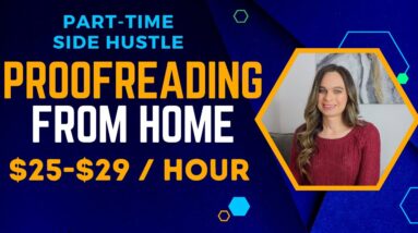 $25 To $29 Hour Part-Time SIDE HUSTLE Proofreading From Home | Non-Phone Work From Home Job 2023