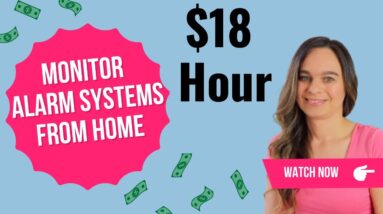 Up To $18 Hour Working Remote From Home Monitoring Alarm Systems | No Degree | USA | Remote Job 2023