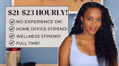 $21-$23 HOURLY! NO EXPERIENCE IS OK! HOME OFFICE STIPEND & MORE, FULL TIME WORK FROM HOME JOB!