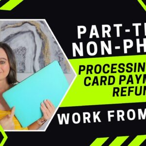Part-Time NON-PHONE Work From Home Job Processing Credit Card Payments & Refunds | No Degree Needed!