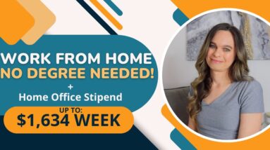 $1,057 To $1,634 Week Work From Home Job With No Degree Needed + Home Office Stipend |Help Customers