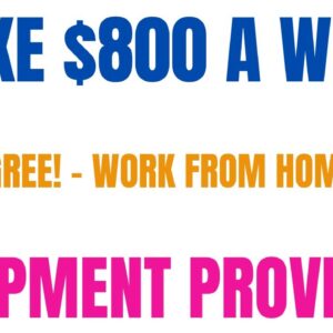 Make $800 A Week | No Degree Work From Home Job | Equipment Provided Online Job | Work At Home Job