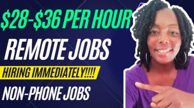 Remote Jobs Hiring Immediately!!! $28-$36 Per Hour!!! Part-Time Remote Jobs| Non Phone Jobs
