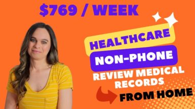 $769 Week HEALTHCARE Non-Phone Work From Home Job Reviewing Medical Records | No Degree Needed | USA