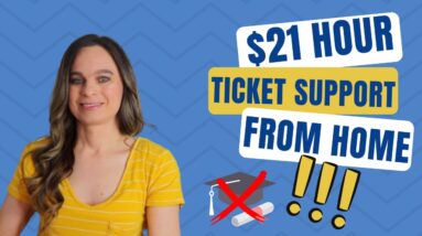 Up To $21 Hour TICKETS Customer Support Work From Home Job With No Degree Required | USA