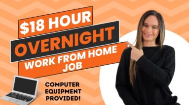 $18 Hour OVERNIGHT Work From Home Job | Computer Equipment Provided | No Degree Needed | Help Desk