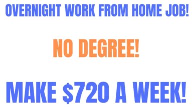 Overnight Work From Home Job | No Degree | $720 A Week Work At Home Job Online Job Hiring Now