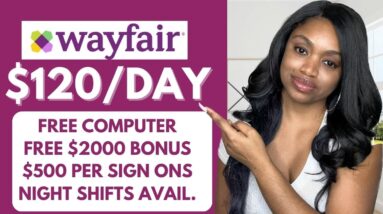 WAYFAIR WORK FROM HOME JOBS I $120 DAY + $2000 QUARTERLY BONUSES & MORE! I FREE COMPUTER PROVIDED!