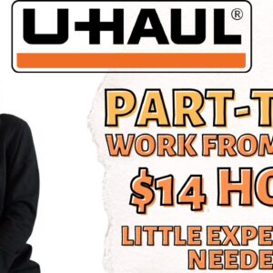 U-Haul Hiring PART-TIME Remote Customer Service With Little Experience Required | $14 Hour | USA