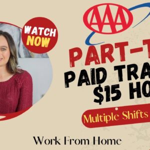 AAA Hiring PART-TIME Multiple Shifts Available $15 Hour + Paid Training Work From Home Job | USA