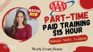 AAA Hiring PART-TIME Multiple Shifts Available $15 Hour + Paid Training Work From Home Job | USA