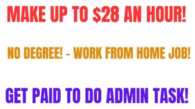 Make Up To $28 An Hour No Degree Work From Home Job Get Paid To Do Administrative Task