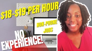 No Experience Online Jobs!!! $18-$19 Per Hour| No Degree Work From Home Jobs| Non Phone Jobs