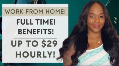UP TO $29 HOURLY! NO DEGREE REQUIRED! FULL TIME WORK FROM HOME JOB HIRING NOW
